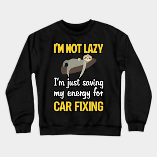Funny Lazy Car Fixing Crewneck Sweatshirt